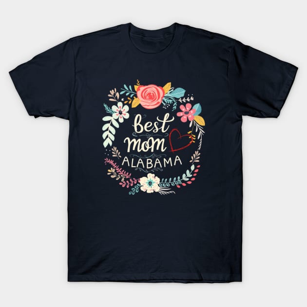 Best Mom From ALABAMA, mothers day USA, presents gifts T-Shirt by Pattyld